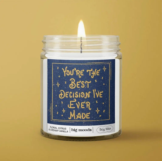 Big Moods "You're The Best Decision I've Ever Made" Candle