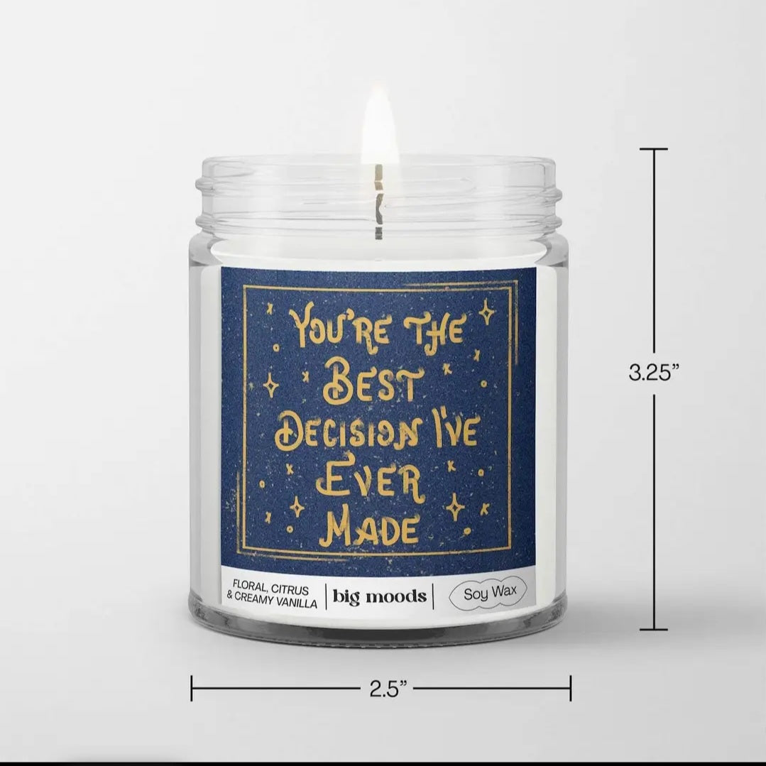 Big Moods "You're The Best Decision I've Ever Made" Candle